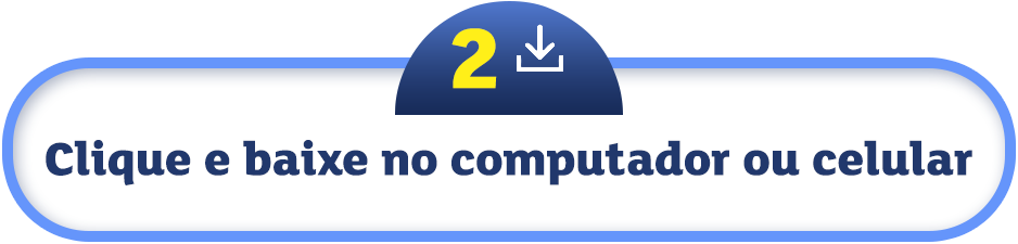 Clique e baixe no computador ou celular